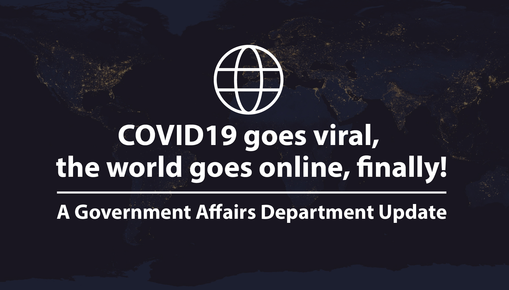 COVID19 goes viral, the world goes online, finally!