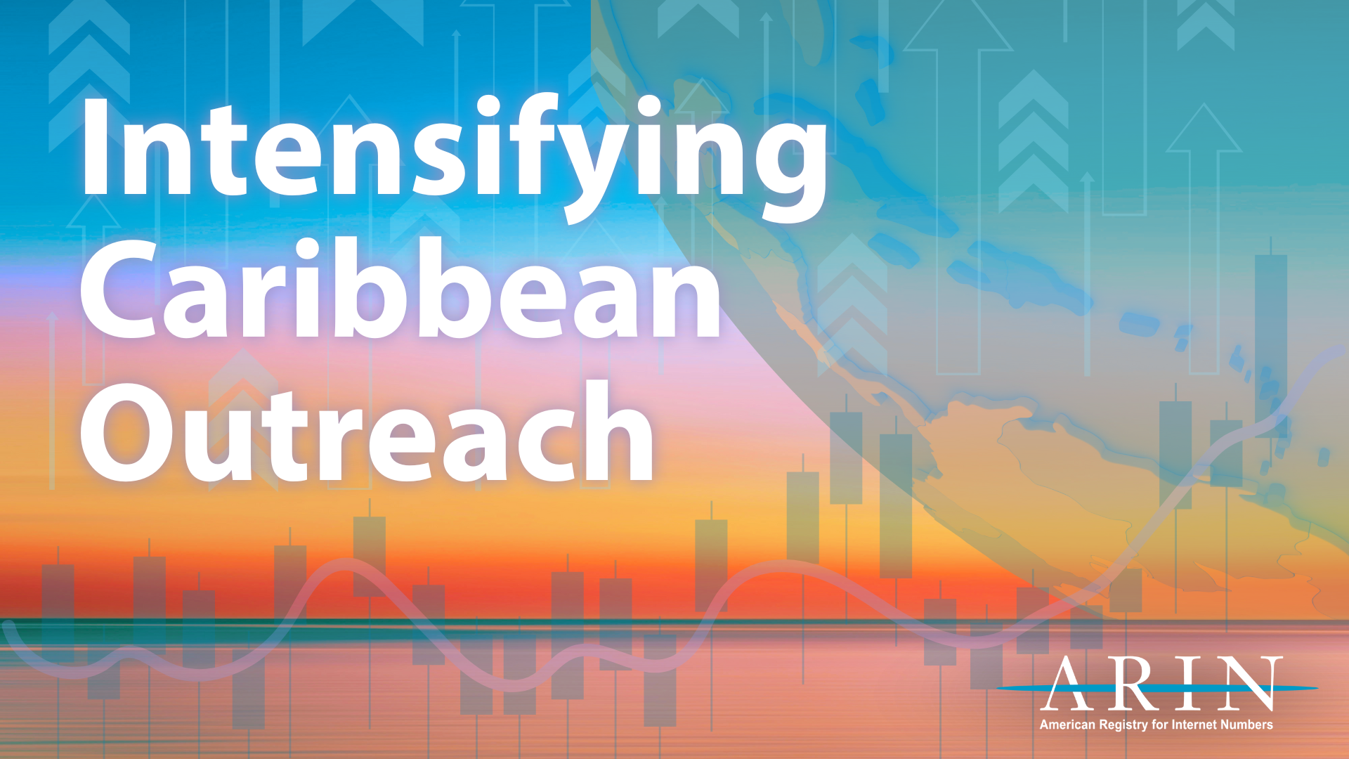 ARIN Gears Up for Intensified Caribbean Outreach Activities